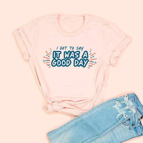 It Was a Good Day Adult Unisex Tee