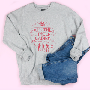 All The Jingle Ladies Adult Unisex Sweatshirt
