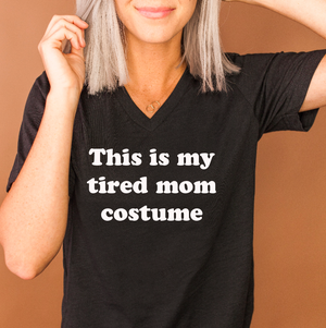 My Tired Mom Costume Adult Unisex V-Neck Tee