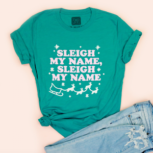 Sleigh My Name Adult Unisex Tee