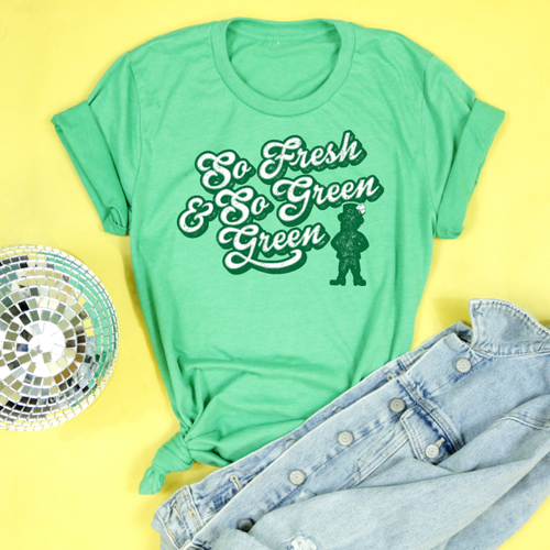 So Fresh And So Green Green Adult Unisex Tee