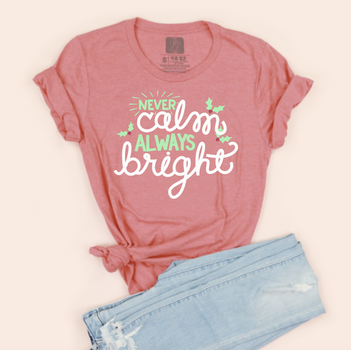 Never Calm, Always Bright Red Adult Unisex tee - XS Only