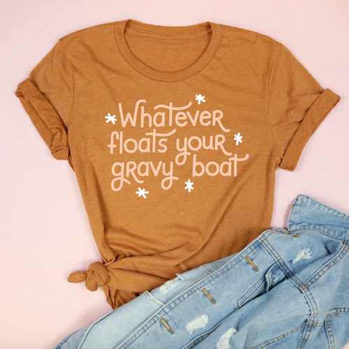 Whatever Floats Your Gravy Boat Adult Unisex Tee